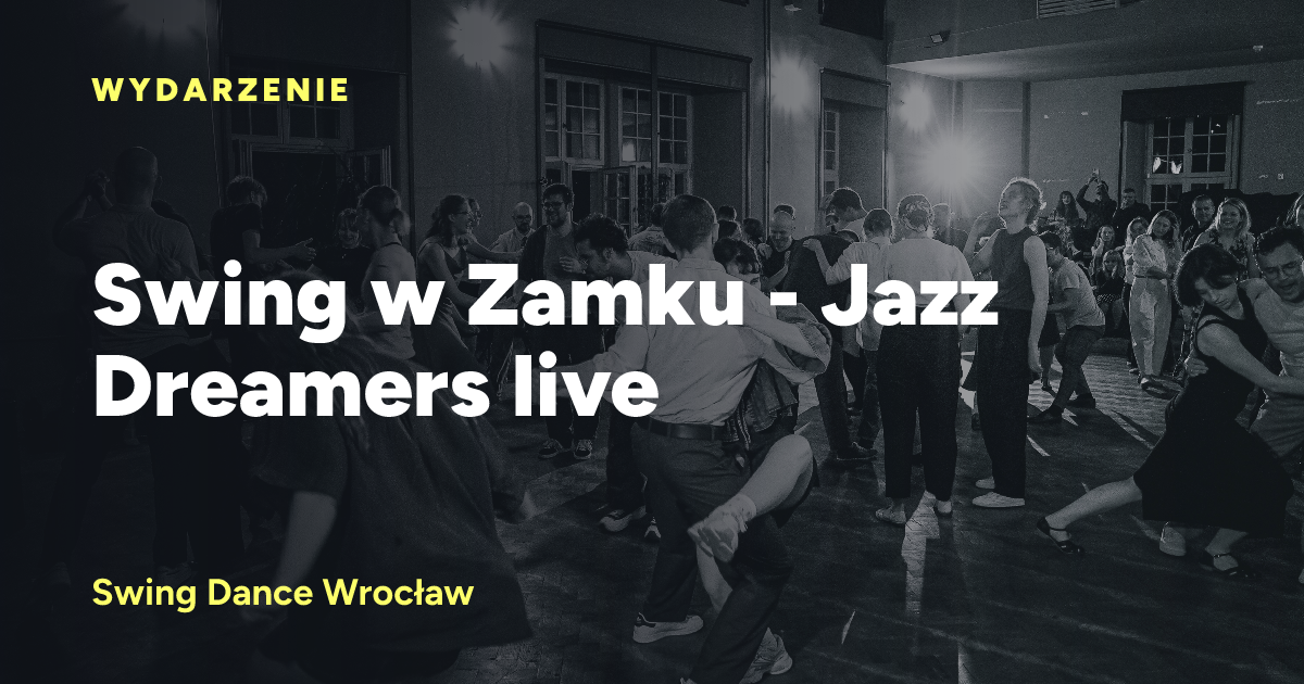 Swing w Zamku - Jazz Dreamers - koncert & potańcówka